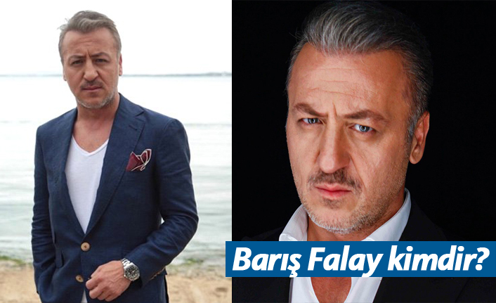 Barış Falay kimdir, nerelidir, kaç yaşındadır?