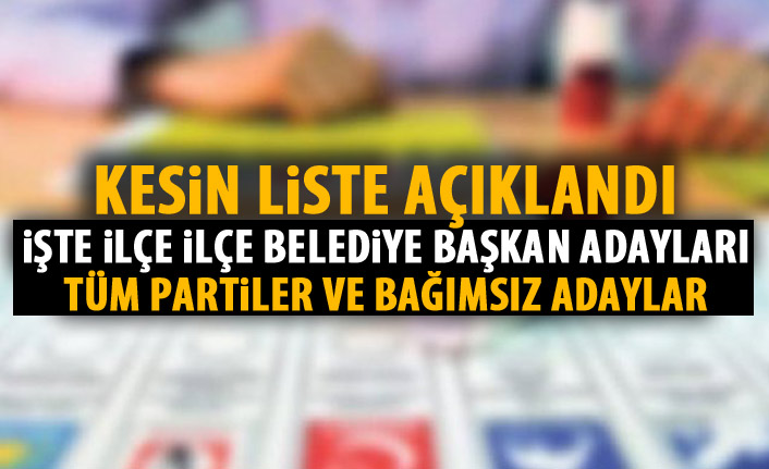 Trabzon ilçelerinin 31 Mart kesin aday listesi açıklandı! işte ilçe ilçe kesin belediye başkanı aday listesi