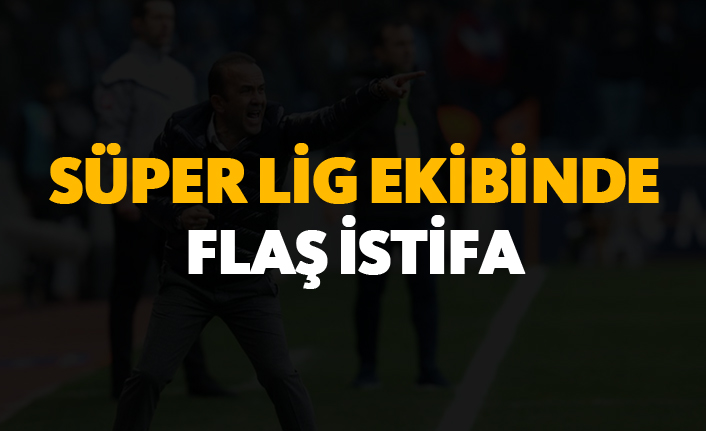Süper Lig ekibinde flaş istifa!