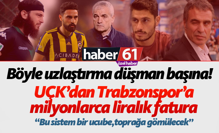 Trabzonspor’un “UZLAŞTIRMA” kabusu! Milyonlarca liralık fatura!