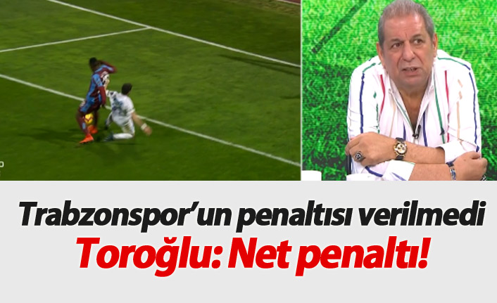 Toroğlu "Ekuban'ın poziayonu penaltı"