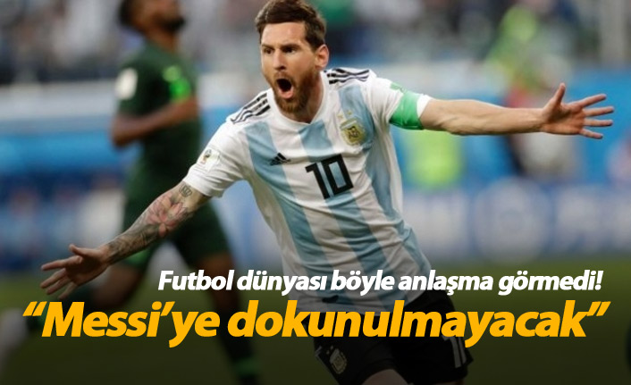 Futbol tarih böyle anlaşma görmedi! Messi'ye dokunulmayacak