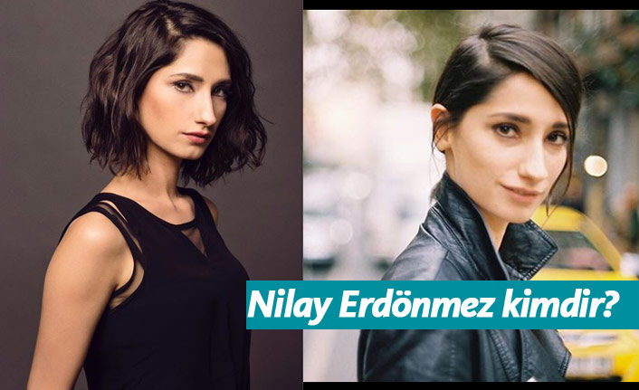 Kardeş Çocukları dizisi oyuncusu Nilay Erdönmez kimdir?