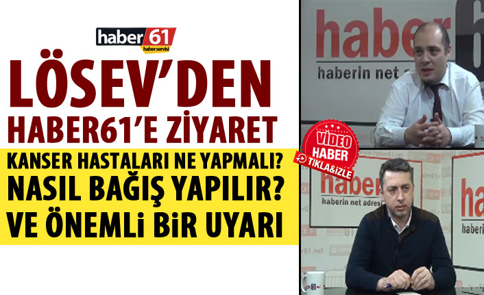 LÖSEV'den Haber61'e ziyaret