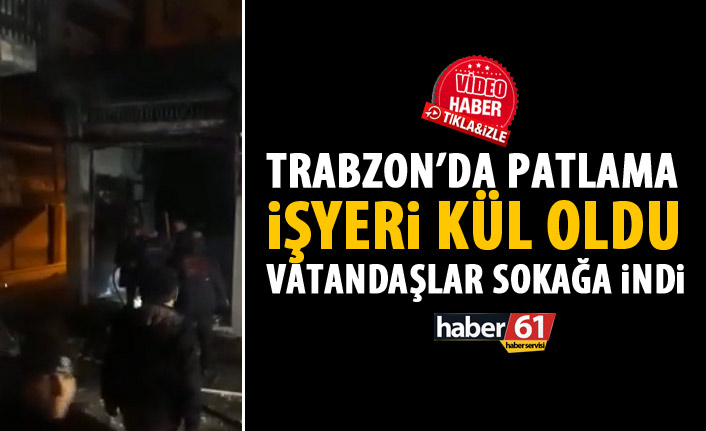 Trabzon'da iş yerinde patlama!