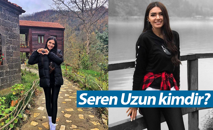 Seren Uzun kimdir?