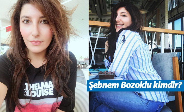Şebnem Bozoklu kimdir, nerelidir, kaç yaşındadır?
