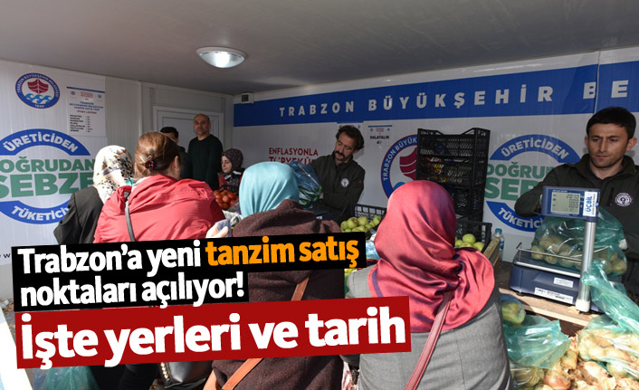 Trabzon'da yeni tanzim satış yerleri açılıyor!