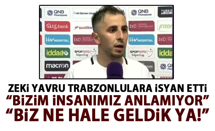 Zeki Yavru’dan Trabzonspor taraftarına isyan: Bizim insanımız anlamıyor!