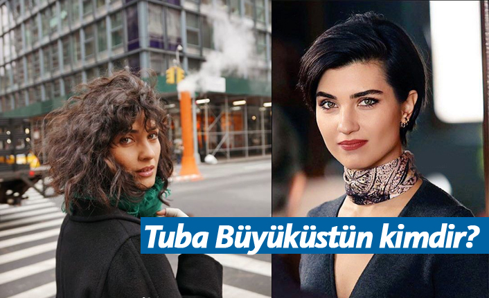 Tuba Büyüküstün kimdir, nerelidir, kaç yaşındadır?