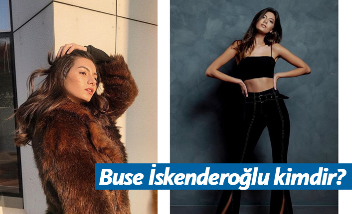 Buse İskenderoğlu kimdir, nerelidir, kaç yaşındadır?