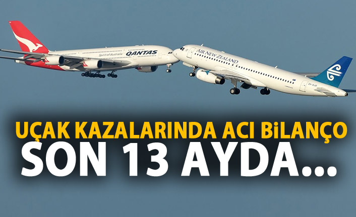 Uçak kazalarında son 13 ayda acı fatura
