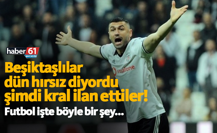 Burak Yılmaz’a dün hırsız diyenler bugün kral diyor!