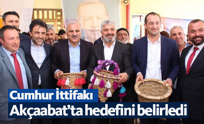 Cumhur İttifakı Akçaabat’ta hedefini belirledi