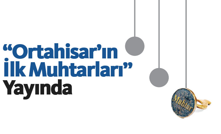 Ortahisar'ın ilk muhtarları