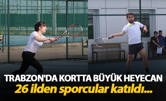 Trabzon'da Kortta büyük heyecan - 26 ilden sporcular katıldı...