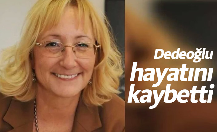 Prof. Dr. Beril Dedeoğlu hayatını kaybetti! Beril Dedeoğlu kimdir, neden öldü?