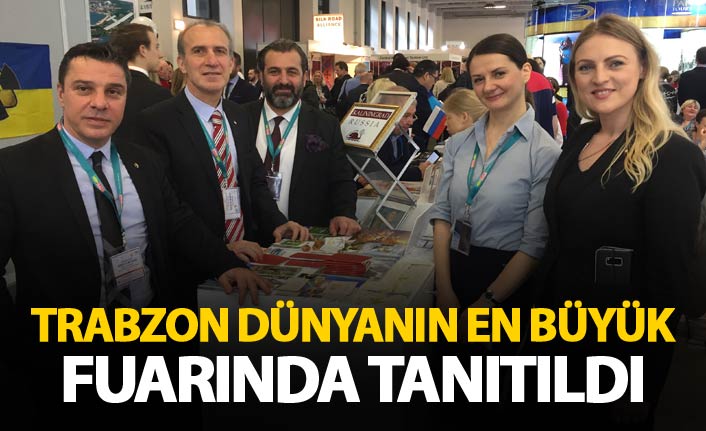 Trabzon Dünyanın en büyük fuarında tanıtıldı