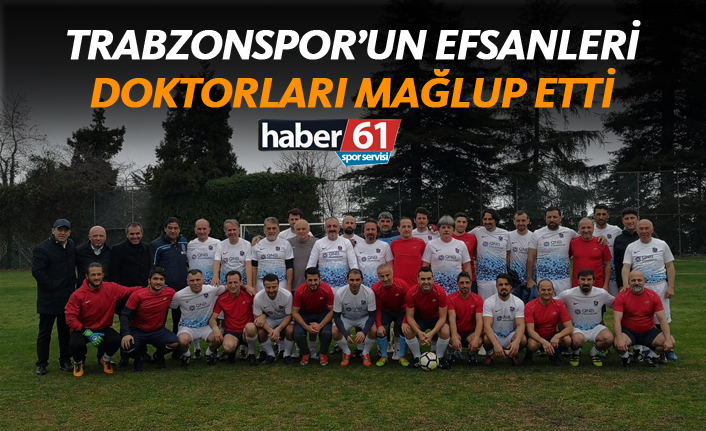 Trabzonspor'un efsaneleri doktorları mağlup etti!