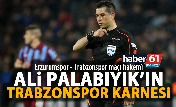 Ali Palabıyık’ın Trabzonspor Karnesi