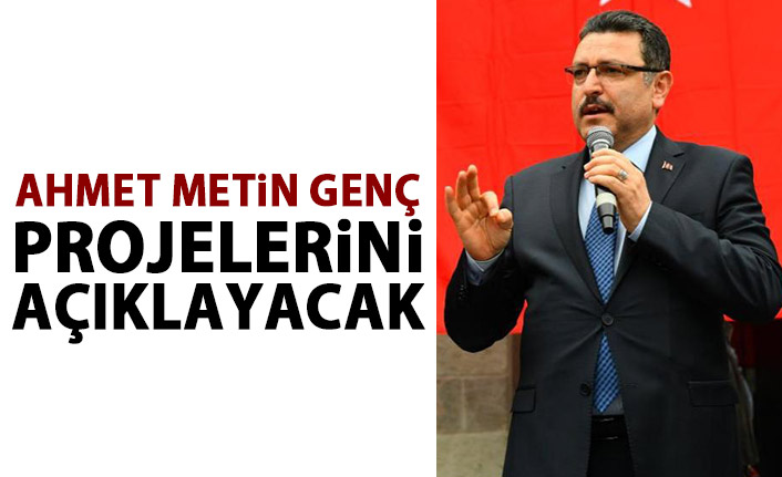 Ahmet Metin Genç projelerini açıklıyor