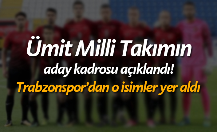 Ümit Milli Futbol Takımı'nın aday kadrosu açıklandı!