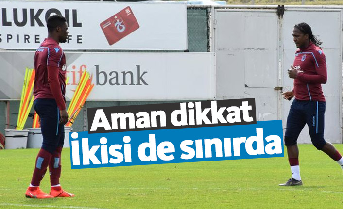 Trabzonspor'da iki futbolcu sınırda