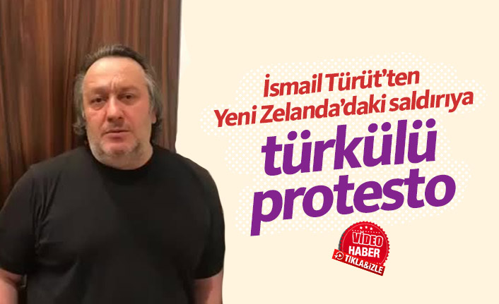 İsmail Türüt'ten Yeni Zelanda'ya türkülü protesto