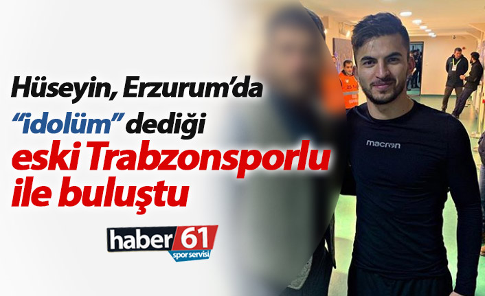Hüseyin Türkmen idolüyle buluştu!