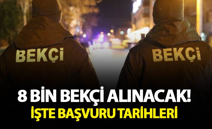 8 bin bekçi alınacak! - İşte başvuru tarihleri