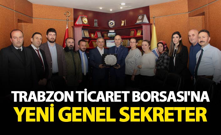 Trabzon Ticaret Borsası'na yeni Genel Sekreter