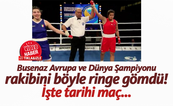 Busenaz rakibini böyle ringe gömdü! İşte tarihi maç!