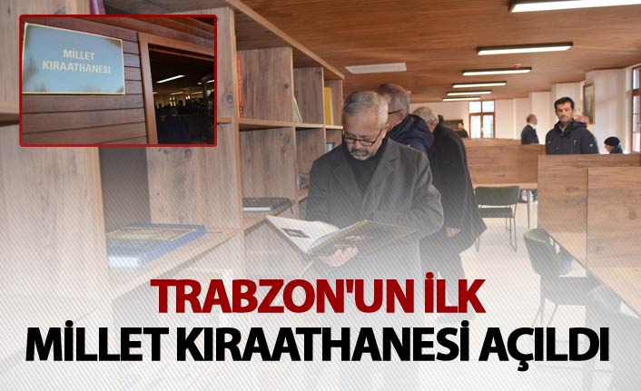 Trabzon'un ilk Millet Kıraathanesi açıldı