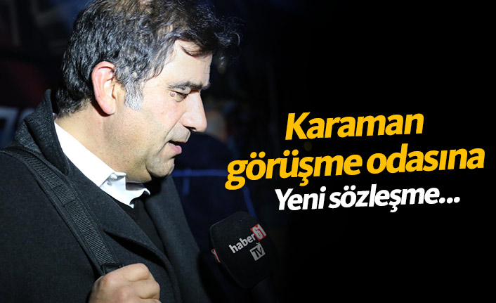 Karaman görüşme odasına!