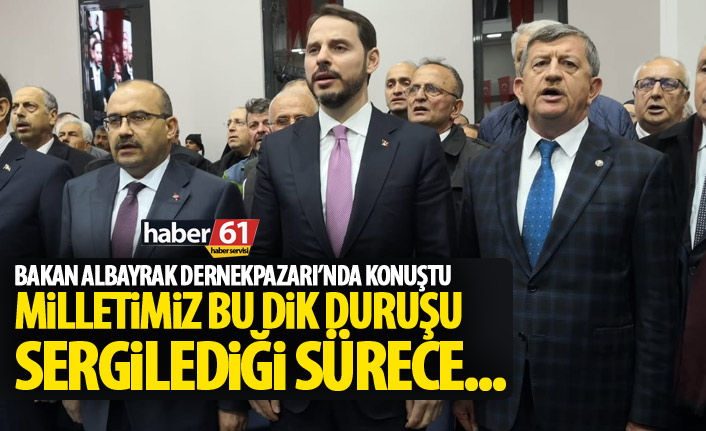 Berat Albayrak: “Milletimiz bu dik duruşu sergilediği sürece…”