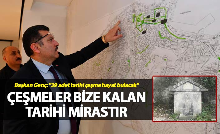 Başkan Genç: "39 adet tarihi çeşme hayat bulacak"