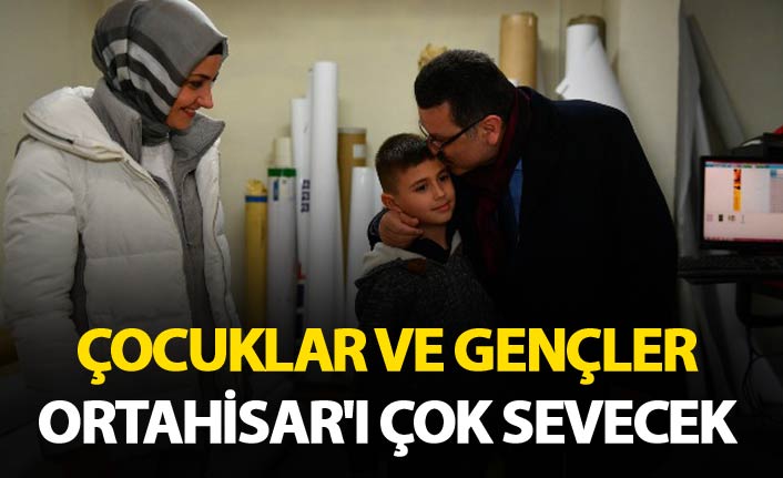 Çocuklar ve gençler Ortahisar'ı çok sevecek