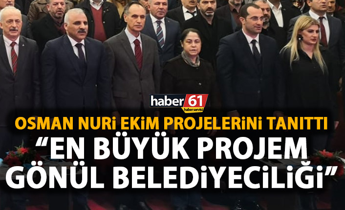 Osman Nuri Ekim projelerini açıkladı: En büyük projem