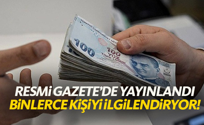 Binlerce kişiyi ilgilendiriyor! Resmi Gazete'de yayınladı!