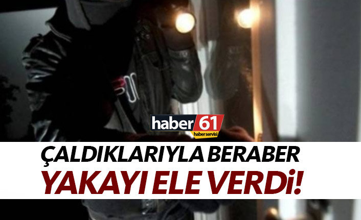 Çaldıklarıyla yakalandı!
