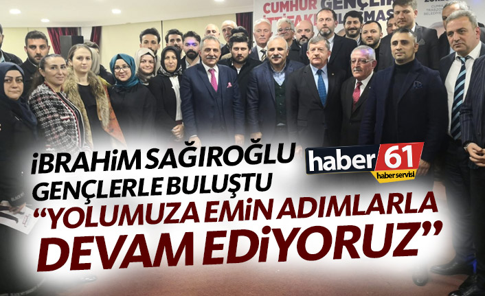 İbrahim Sağıroğlu gençlerle buluştu