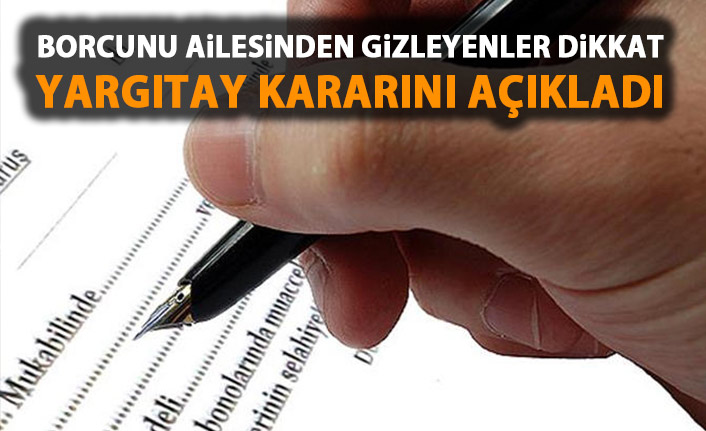 Borcunu ailesinden gizleyenler dikkat! Yagıtay kararını verdi!