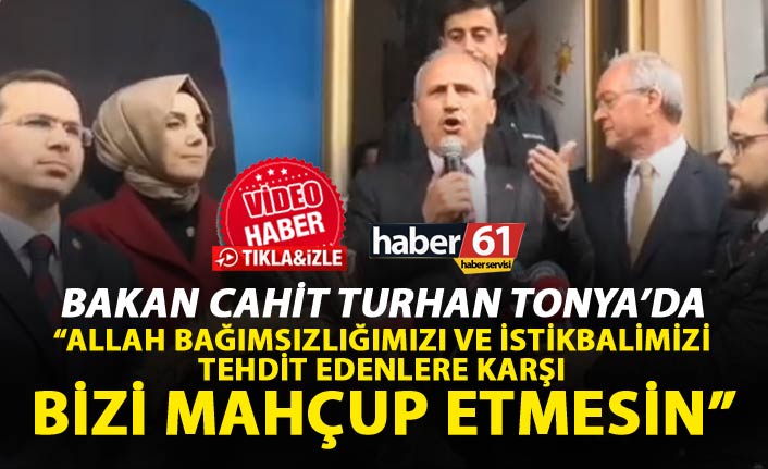 Bakan Cahit Turhan Tonya'da: "Allah bizi mahçup etmesin"