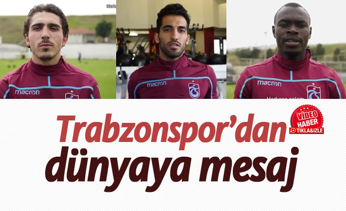 Trabzonspor'dan dünyaya mesaj