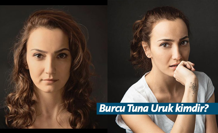 Canevim dizisi oyuncusu Burcu Tuna Uruk kimdir?