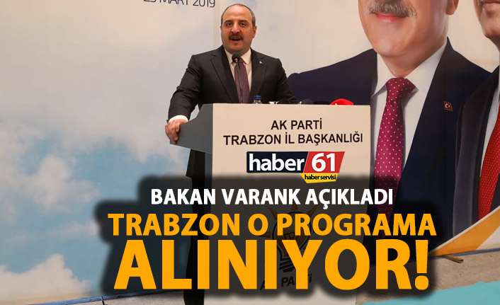 Bakan Mustafa Varank : Trabzon’umuzu cazibe merkezleri destekleme programına alıyoruz