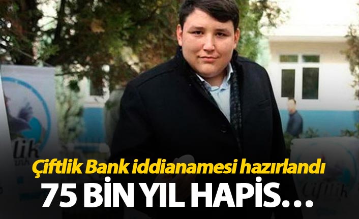 Çiftlik Bank iddianamesi hazırlandı - 75 Bin Yıl hapis istemi