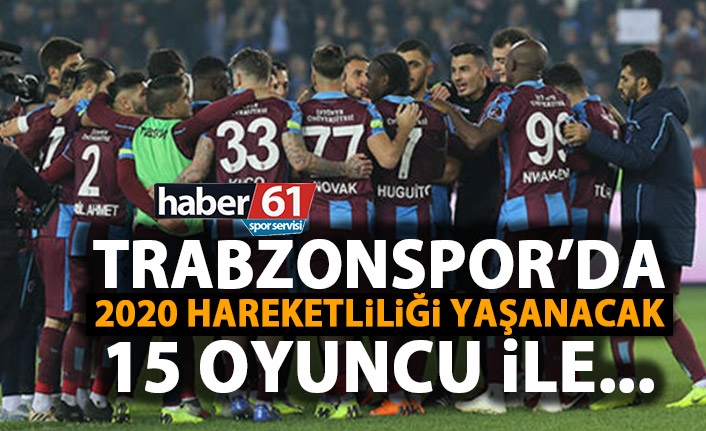 Trabzonspor’da 2020 hareketliliği yaşanacak