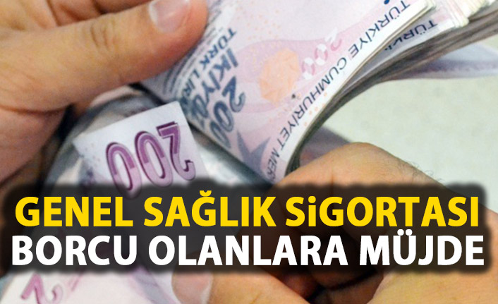 Genel Sağlık Sigortası borcu olanlara müjde
