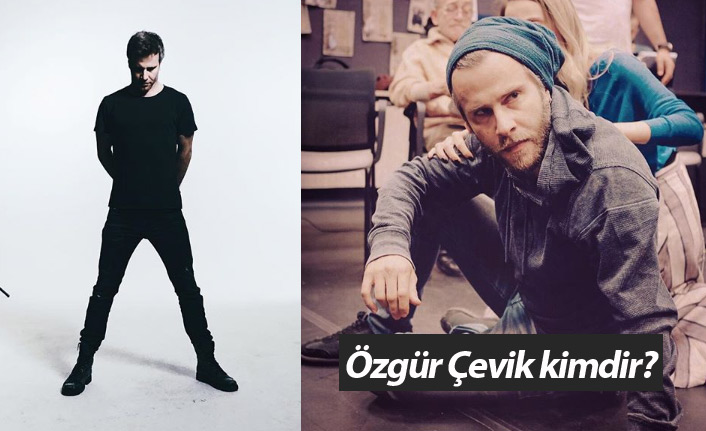 Canevim dizisi oyuncusu Özgür Çevik kimdir?